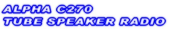 ALPHA C270  TUBE SPEAKER RADIO